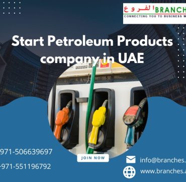 Start Petroleum Products company in UAE