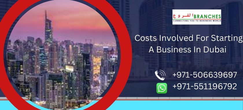 Costs Involved For Starting A Business In Dubai